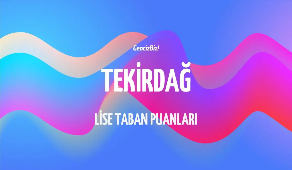 tekirdag-lise-taban-puanlari.webp