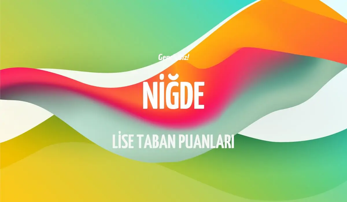 nigde-lise-taban-puanlari.webp