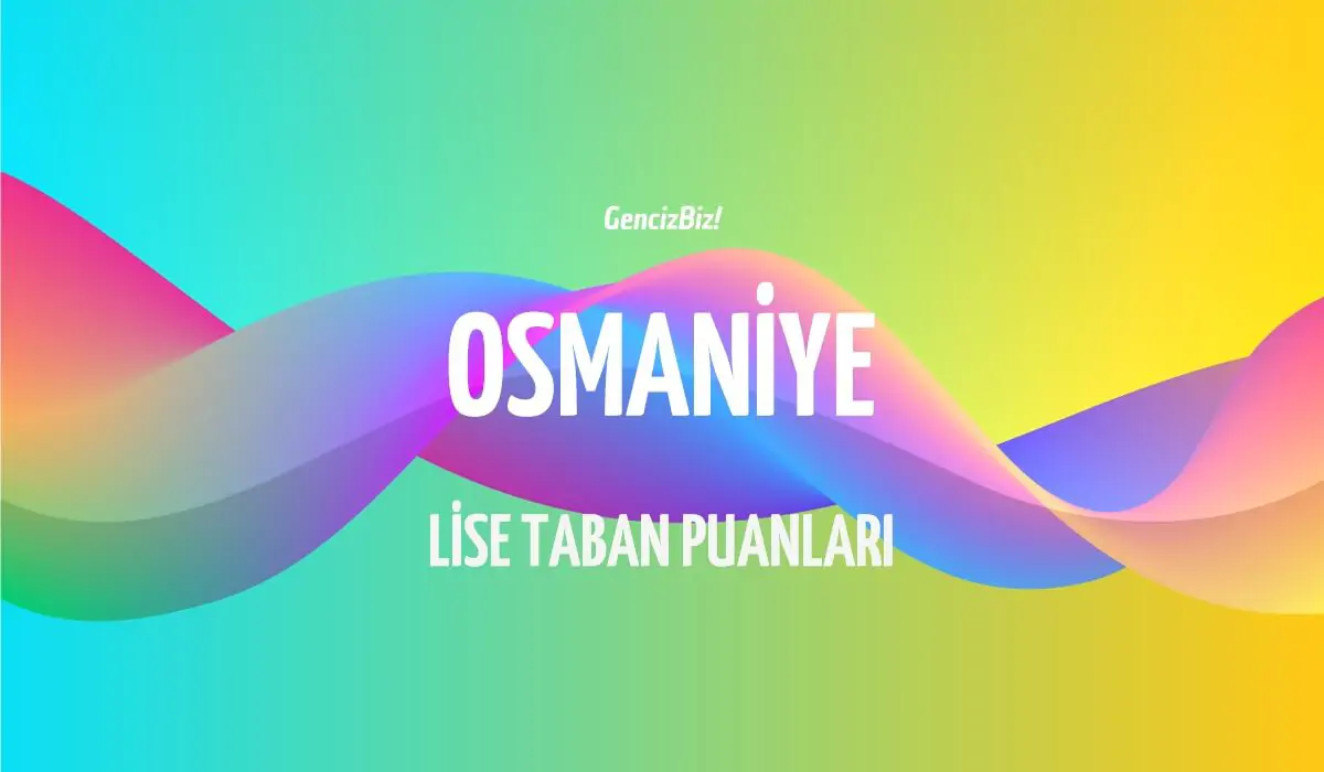 osmaniye-lise-taban-puanlari.webp