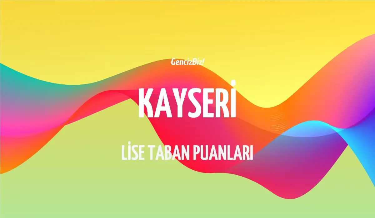 kayseri-lise-taban-puanlari.webp