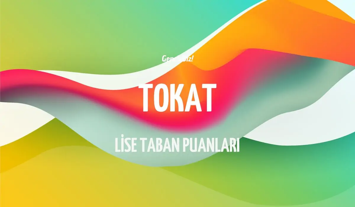 tokat-lise-taban-puanlari.webp